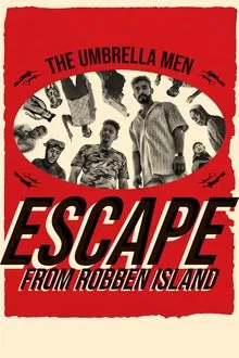 The Umbrella Men: Escape From Robben Island movie poster