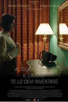 Al giorno d'oggi il lavoro te lo devi inventare movie poster