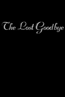 The Lost Goodbye movie poster