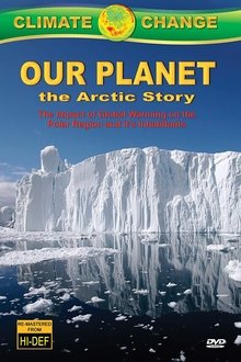 Climate Change: Our Planet - The Arctic Story movie poster