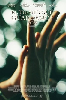 El tiempo que guardamos movie poster