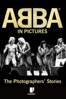ABBA in Pictures: The Photographer's Story movie poster