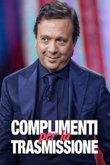 Complimenti per la trasmissione tv show poster