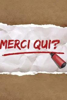 Merci qui ? tv show poster
