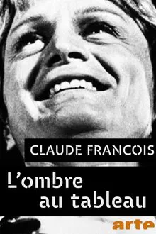 Claude François, l'ombre au tableau movie poster