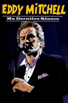 Eddy Mitchell: ma dernière séance movie poster