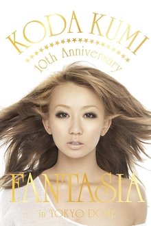 KODA KUMI 10th Anniversary ～FANTASIA～in TOKYO DOME movie poster