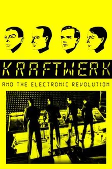 Kraftwerk and the Electronic Revolution movie poster