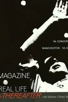 Magazine – Real Life + Thereafter (In Concert - Manchester 02.09) movie poster