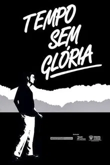 Tempo Sem Glória movie poster