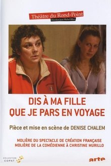Dis à ma fille que je pars en voyage movie poster
