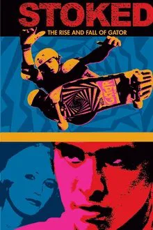Stoked: The Rise and Fall of Gator movie poster