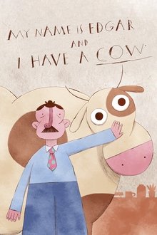 My Name is Edgar and I Have a Cow movie poster