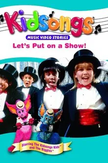 Kidsongs: Let's Put On A Show! movie poster