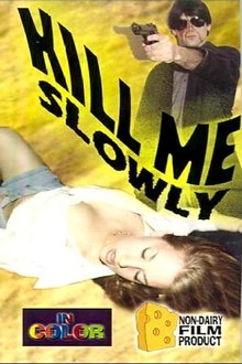 Poster do filme Kill Me Slowly