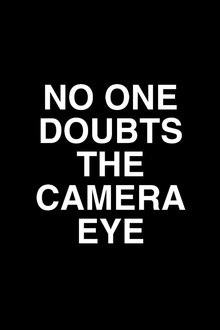 No One Doubts the Camera Eye movie poster