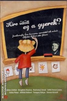 Kire ütött ez a gyerek? movie poster