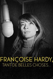 Françoise Hardy : tant de belles choses movie poster