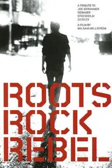 Roots Rock Rebel: A Tribute to Joe Strummer movie poster