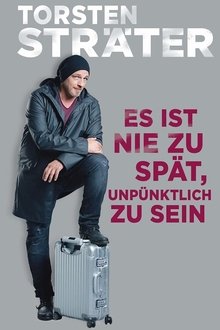 Torsten Sträter - Es ist nie zu spät, unpünktlich zu sein movie poster