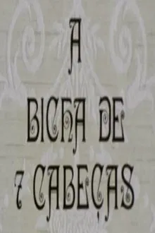 A Bicha de 7 Cabeças movie poster