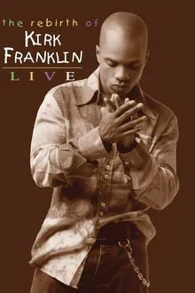 The Rebirth of Kirk Franklin: Live movie poster