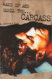 Carcass: Wake Up And Smell The Carcass movie poster