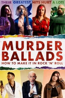 Murder Ballads: How to Make It in Rock 'n' Roll movie poster