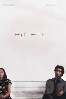 Sorry for Your Loss movie poster
