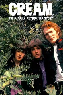 Classic Artists: Cream – Their Fully Authorized Story movie poster