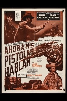 Ahora mis pistolas hablan movie poster