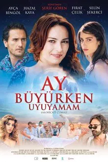 Ay Büyürken Uyuyamam movie poster