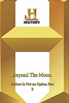 Beyond the Moon: Failure Is Not an Option 2 movie poster