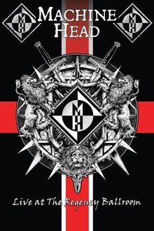 Machine Head: Live At The Regency Ballroom movie poster