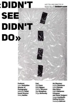 Poster do filme Didn't See Didn't Do