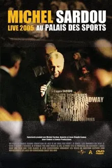 Michel Sardou Live 2005 - Palais des Sports movie poster