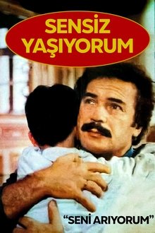 Seni Arıyorum / Sensiz Yaşıyorum movie poster