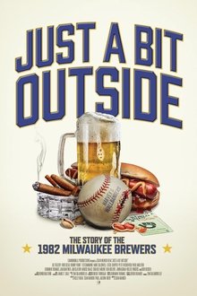 Just a Bit Outside: The Story of the 1982 Milwaukee Brewers movie poster