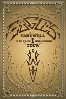 Eagles: Farewell I Tour - Live from Melbourne movie poster
