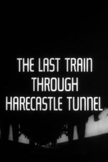 The Last Train Through Harecastle Tunnel movie poster
