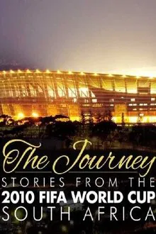 The Journey – Stories from the 2010 FIFA World Cup South Africa movie poster