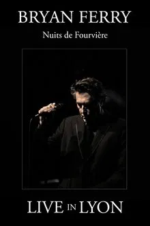 Bryan Ferry : Nuits de Fourviere (Live in Lyon) movie poster