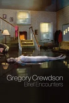 Gregory Crewdson: Brief Encounters movie poster