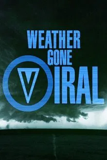 Weather Gone Viral tv show poster