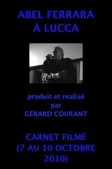 Abel Ferrara in Lucca movie poster