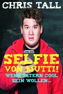 Chris Tall - Selfie von Mutti movie poster
