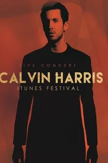 Calvin Harris - Live at iTunes Festival 2012 movie poster