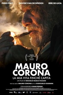 Mauro Corona - La mia vita finchè capita movie poster