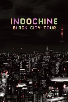 Indochine - Black City Tour movie poster