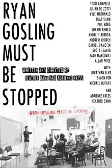 Ryan Gosling Must Be Stopped tv show poster